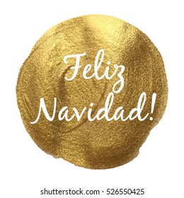 Feliz Navidad Happy New Year in Spanish language Golden Circle Vector illustration isolated on glitter colored background

