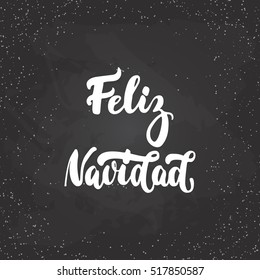 Feliz Navidad - lettering Christmas and New Year holiday calligraphy phrase on Spanish isolated on the background. Fun brush ink typography for photo overlays, t-shirt print, flyer, poster design