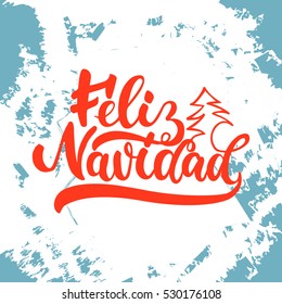 Feliz Navidad - Schreiben Weihnachten und Neujahr Feiertagskalligrafie Phrase auf Spanisch einzeln auf dem Hintergrund. Fun-Pinseltypografie für Fotoüberlagerungen, T-Shirt-Druck, Flyer, Poster-Design.