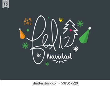 Feliz Navidad - lettering Christmas and New Year holiday calligraphy with phrase on Spanish.