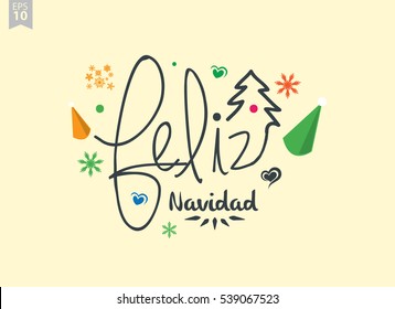 Feliz Navidad - lettering Christmas and New Year holiday calligraphy with phrase on Spanish.