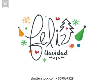 Feliz Navidad - lettering Christmas and New Year holiday calligraphy with phrase on Spanish.