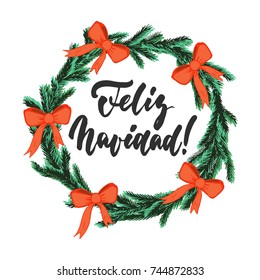 Feliz Navidad - lettering Merry Christmas calligraphy phrase in Spanish isolated on the background with wreath. Fun brush ink typography for photo overlays, print, flyer, poster design