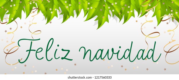Feliz Navidad lettering with streamers and leaves. Christmas greeting card. Handwritten text, calligraphy. For leaflets, brochures, invitations, posters or banners.