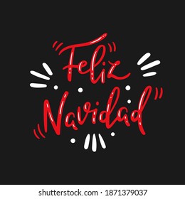 Feliz Navidad means Merry Christmas in spanish - Hand drawn modern lettering with decorative elements and polka dots - Vector illustration isolated - Red and white on dark grey background