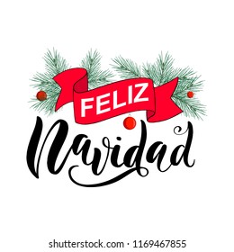 Feliz Navidad- Merry Christmas calligraphy phrase in Spanish language with ribbon, christmas ball and pine branch. Handwritten lettering celebration logo. Text card invitation, template. Vector.