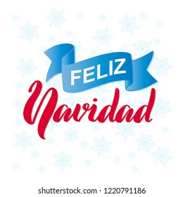 Feliz Navidad- Merry Christmas calligraphy phrase in Spanish language with ribbon. Handwritten lettering celebration logo with snowflakes. Text card invitation, winter template. Vector.