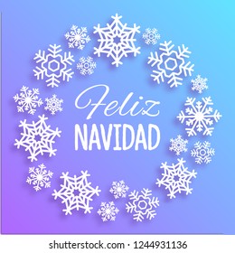 Feliz Navidad. Merry Christmas card with greetings in spanish language. Wreath made of white snowflakes. Elegant vector poster, creative decoration for New Year celebration, Winter Holidays template