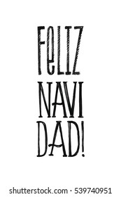 Feliz Navidad Merry Christmas Retro Vector Poster in Spanish. Black and White Monochrome Design. Ink Hand Drawn Calligraphy Template for Winter Holidays.