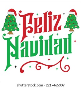 Feliz Navidad, Frohe Weihnachtshemddruckvorlage, lustiges Weihnachtshemd-Design, Weihnachtsklauseln mit lustigen Zitaten zum Thema Typografie