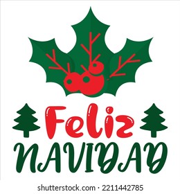 Feliz Navidad, Merry Christmas shirts Print Template, Xmas Ugly Snow Santa Clouse New Year Holiday Candy Santa Hat vector illustration for Christmas hand lettered