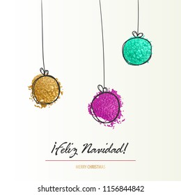 Feliz Navidad - Merry Christmas in Spain. Christmas ball greeting doodle card. Holiday splash smear simple background. Seasonal winter party invitation.