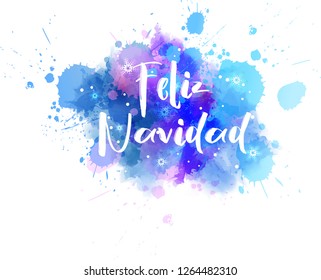 Feliz Navidad - Merry Christmas in spanish. Abstract watercolor paint splash background. Holiday concept.