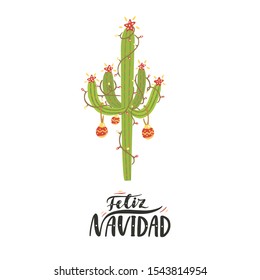 Feliz Navidad. Merry Christmas in Spanish. Hand drawn card with cactus, christmas balls, garland, decorations. Vector illustration for holidays greeting card, invitation, poster, print, label.