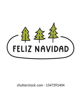 Feliz navidad it's merry christmas in Spanish. Vector badge illustration for greeting card, stickers, t shirt, posters, flyers design. 