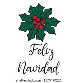 Feliz Navidad. Merry Christmas in spanish language lettering vector illustration. Calligraphic Inscription for december holidays for banners, greeting cards, invitation, gifts, wrapping paper. EPS10