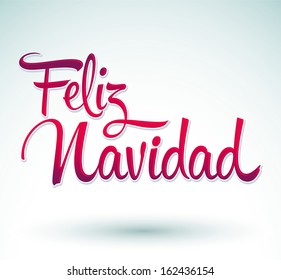 Feliz Navidad - Merry Christmas spanish text - Vector Calligraphic Lettering.