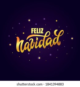 Feliz Navidad (Merry Christmas in Spanish) card template, hand drawn lettering and font. Modern brush calligraphy. Sparkling magical particles and stars. Golden textured letters.Vector illustration