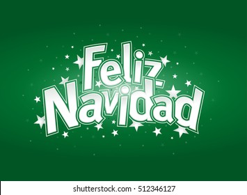 FELIZ NAVIDAD -Merry Christmas in Spanish language- Green cover of greeting card with stars in background. Layout size: 15 cm x 11 cm. Lettering design.