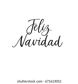 Feliz Navidad. Merry Christmas in Spanish. Calligraphy greeting card. Handwritten text for design greeting card, poster, banner, invitation