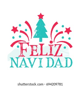Feliz Navidad - Merry Christmas Spanish language. Happy New Year card with tree and fireworks. Vintage vector badge on the white background