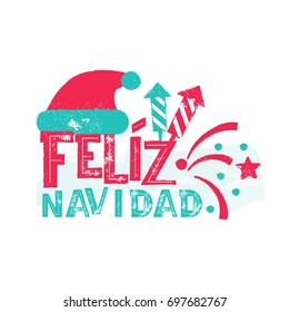 Feliz Navidad - Merry Christmas Spanish language. Happy New Year card with tree and fireworks. Vintage vector badge on the white background