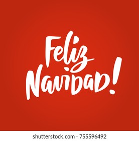 Feliz Navidad, Merry Christmas spanish quote. Hand drawn holiday greetings text. For Christmas and New Year cards, banners, posters, gift tags, labels.