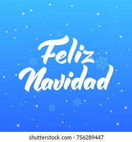 Feliz Navidad. Merry Christmas Spanish text lettering design. Winter Holiday greeting card.