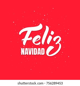 Feliz Navidad. Merry Christmas Spanish text lettering design. Winter Holiday greeting card