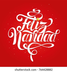 Feliz Navidad: Merry Christmas In Spanish. Vector Lettering For Greeting Card, Invitation. Christmas Design.