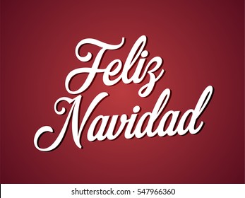 Feliz Navidad Message. English translation: Merry Christmas.  White Handwritten Vector Text Calligraphy Font style template at red background. Lettering design composition in Spanish language.