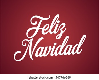 Feliz Navidad Message. English translation: Merry Christmas.  White Handwritten Vector Text Calligraphy Font style template at red background. Lettering design composition in Spanish language.