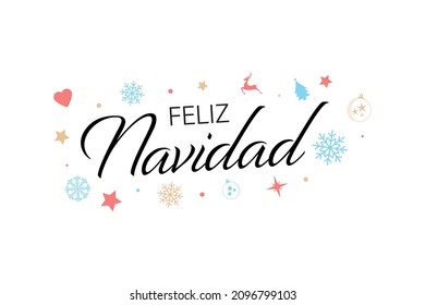 Feliz Navidad. Spanish Language. Translation: Merry Christmas.