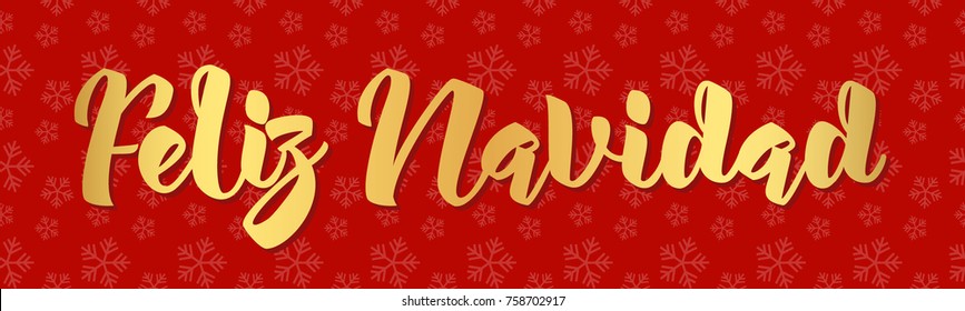 Feliz Navidad in Spanish Merry Christmas, gold festive calligraphy lettering, vector illustration. Big beautiful handwritten golden letters on red background with snowflakes pattern. Happy Holidays.