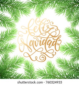 Feliz Navidad Spanish Merry Christmas hand drawn golden calligraphy in fir branch wreath decoration and Christmas garland. Vector winter New Year holiday greeting card white background design template
