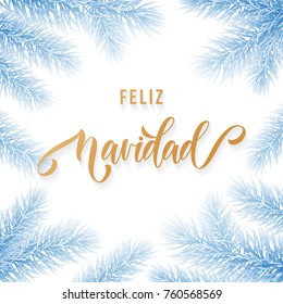 Feliz Navidad Spanish Merry Christmas hand drawn golden calligraphy in fir branch decoration and Christmas blue frost. Vector winter New Year holiday greeting card white frozen ice background design