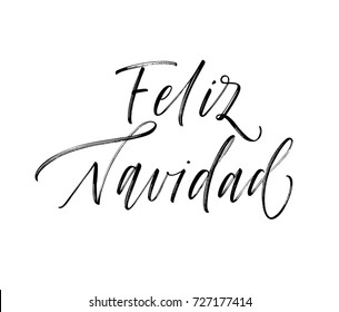 Feliz Navidad Spanish phrase. Merry Christmas in Spanish. Greeting card. Ink illustration. Modern brush calligraphy. Isolated on white background.