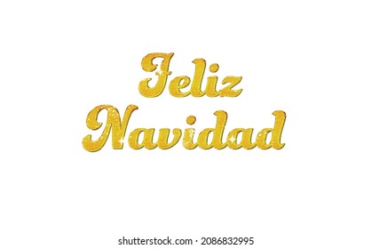 Feliz Navidad, spanish text holiday - Merry Christmas