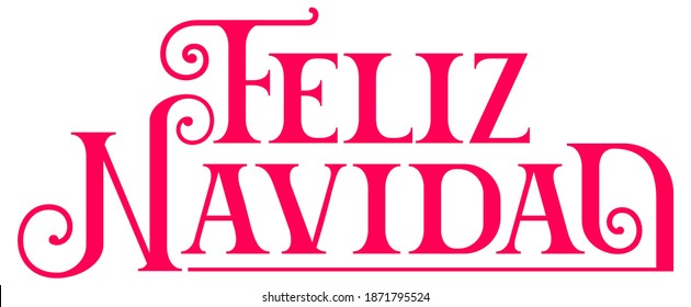 Feliz Navidad text lettering translation from Spanish language. Congratulation Merry Christmas template greeting card. Isolated on white vector illustration