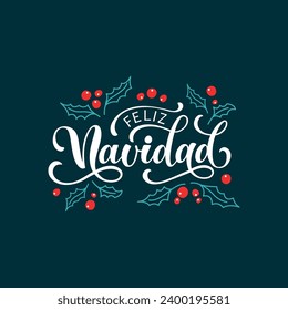 Feliz Navidad text meaning Merry Christmas in Spanish, hand drawn lettering typography. Modern brush calligraphy. Design for poster, greeting card, banner, print, invitation