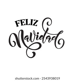 Feliz Navidad text meaning Merry Christmas in Spanish, hand drawn lettering. Modern brush calligraphy isolated on white background. Design for poster, greeting card, banner, print, invitation