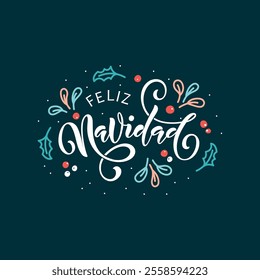 Feliz Navidad text meaning Merry Christmas in Spanish, hand drawn lettering typography. Modern brush calligraphy. Holiday design for poster, greeting card, banner, print, invitation