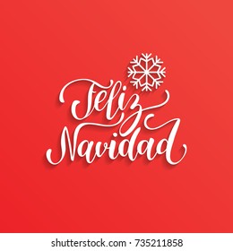 Feliz Navidad translated from Spanish Merry Christmas handwritten lettering with snowflake illustration. Vector Happy Holidays typography for greeting card template or poster concept.