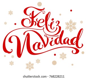 Feliz navidad translation from Spanish Merry Christmas. Lettering calligraphy text for greeting card. Isolated on white vector illustration