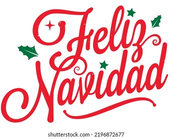 "Feliz navidad" which means "merry Chistmas", letters in Spanish, calligraphy, hand lettering