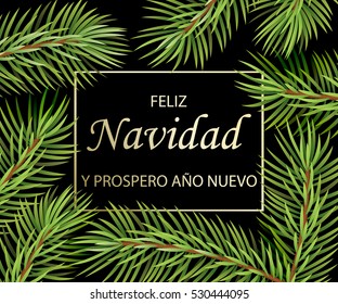 Feliz Navidad y Feliz Ano Nuevo - text in Spanish means Merry Christmas and Happy New Year. Greeting card with conifer tree and golden inscription. Vector Illustration.