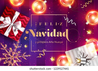 Feliz Navidad y prospero Ano Nuevo. Merry Christmas and Happy New Year in Spanish. Vector Greeting Card Template. Holiday Composition with Gift Boxes, Christmas Ball, Snowflake. Festive Xmas Poster.