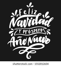 Feliz navidad y prospero ano nuevo. Merry Christmas and Happy New Year in Spanish. Hand drawn phrase. Vector lettering for holidays greeting card, invitation, poster, print, label.