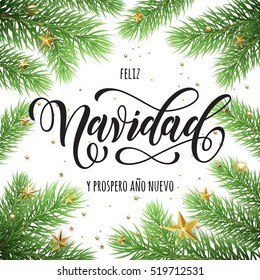 Feliz Navidad y Prospero Ano Nuevo spanish Merry Christmas and Happy New Year in frame of tree branches. Festive Christmas greeting card with Christmas stars ornaments