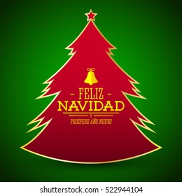 Feliz Navidad y prospero ano nuevo, Spanish translation: Merry Christmas and Happy new Year, Simple glossy Christmas tree vector 